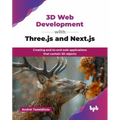 3D Web Development with Three.js and Next.js: Creating end-to-end web applications that contain 3D objects (English Edition) - Paperback