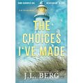 The Choices I've Made: A Small Town Second Chance Contemporary Romance - Paperback