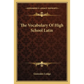 The Vocabulary Of High School Latin - Paperback
