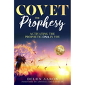 Covet to Prophesy: Activating the Prophetic DNA in You - Paperback