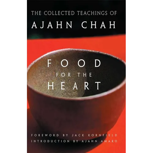 Food for the Heart: The Collected Teachings of Ajahn Chah - Paperback