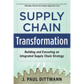 Supply Chain Transformation: Building and Executing an Integrated Supply Chain Strategy - Hardcover