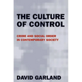 The Culture of Control: Crime and Social Order in Contemporary Society - Paperback