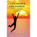 Confidence Unleashed: The Key to Unlocking Your Potential and Achieving Your Goals - Hardcover