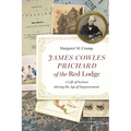 James Cowles Prichard of the Red Lodge: A Life of Science During the Age of Improvement - Paperback