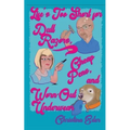 Life's Too Short for Dull Razors, Cheap Pens, and Worn Out Underwear - Paperback