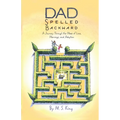 Dad Spelled Backward: A Journey Through the Maze of Love, Marriage, and Adoption - Paperback