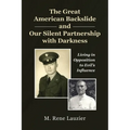 The Great American Backslide and Our Silent Partnership with Darkness: Living in Opposition to Evil's Influence - Paperback