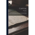 Capital: The Process Of Circulation Of Capital, Ed. By Fredick Engels, Tr. From The 2d German Ed. By Ernest Untermann - Hardcover