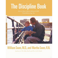 The Discipline Book: Everything You Need to Know to Have a Better-Behaved Child from Birth to Age Ten - Paperback