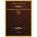 The Ethiopic Version Of The Book Of Enoch (1906) - Hardcover