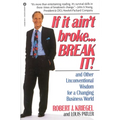 If It Ain't Broke...Break It!: And Other Unconventional Wisdom for a Changing Business World - Paperback