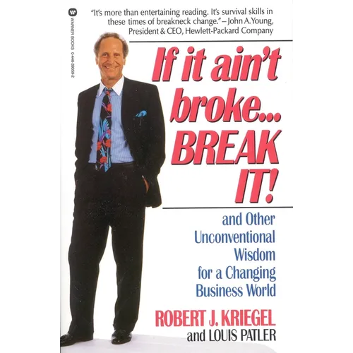 If It Ain't Broke...Break It!: And Other Unconventional Wisdom for a Changing Business World - Paperback