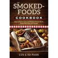 The Smoked-Foods Cookbook: How to Flavor, Cure, and Prepare Savory Meats, Game, Fish, Nuts, and Cheese - Paperback