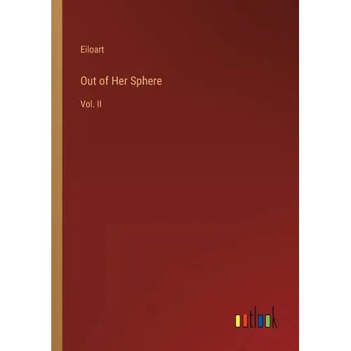 Out of Her Sphere: Vol. II - Paperback
