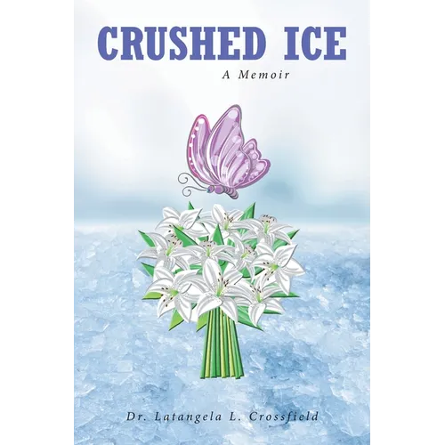 Crushed Ice: A Memoir - Paperback