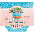 Succulents in a Book (Uplifting Editions): Jacket Comes Off. Plants Pop Up. Display on Your Desk! - Hardcover