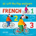 Lift the Flap and Learn: French 1,2,3 - Board Book