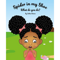 Spider in my Shoe, What do you do? - Paperback