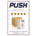 Push: Promote Until Shipping & Handling - Paperback