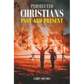 Persecuted Christians Past and Present - Paperback