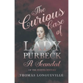 The Curious Case of Lady Purbeck - A Scandal of the XVIIth Century - Paperback