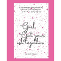 Girl, Get Your Ish Together: An Entrepreneur Mom's Guide To Practical Time Management - Paperback