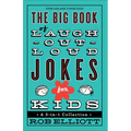 The Big Book of Laugh-Out-Loud Jokes for Kids: A 3-In-1 Collection - Paperback