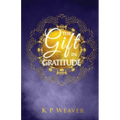The Gift in Gratitude: the key to life magic manifestation - Paperback