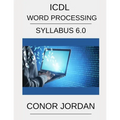 ICDL Word: A step-by-step guide to Word Processing using Microsoft Word - Paperback