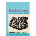 Fossils of Iowa: Field Guide to Paleozoic Deposits - Paperback