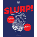 Slurp: Traditional Ramen Recipes and Modern Makeovers - Hardcover