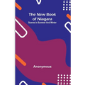 The new book of Niagara: Scenes in summer and winter - Paperback