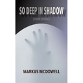 So Deep in Shadow - Paperback
