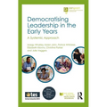 Democratising Leadership in the Early Years: A Systemic Approach - Paperback