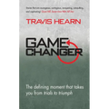 Game Changer: The Defining Moment That Takes You from Trials to Triumph - Paperback