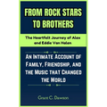 From Rock Stars to Brothers: The Heartfelt Journey of Alex and Eddie Van Halen: An Intimate Account of Family, Friendship, and the Music that Chang - Paperback