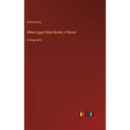 When Egypt Went Broke; A Novel: in large print - Hardcover