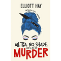All Tea, No Shade, and a Bit of Murder: knitting, tea, gossip ... vengeance - Paperback