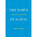 The Dawn of Slavic: An Introduction to Slavic Philology - Paperback