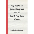 My Name is Joey Kaufman and I Want My Own Room - Paperback