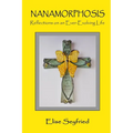 Nanamorphosis: Reflections on an Ever-Evolving Life - Paperback