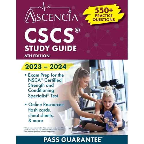 CSCS Study Guide 2023-2024: 550+ Practice Questions, Exam Prep for the NSCA Certified Strength and Conditioning Specialist Test [6th Edition] - Paperback