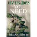 Conversations You Need: Dialogue, Personal Growth, Philosophy - Paperback