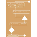 Concise Guide to Program Management: Fundamental Concepts and Issues - Paperback
