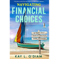 Navigating Financial Choices: A Young Adult Guide to Education, Work, and Money - Hardcover