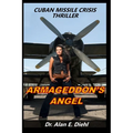 Armageddon's Angel: Cuban Missile Crisis Thriller - Paperback