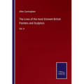 The Lives of the most Eminent British Painters and Sculptors: Vol. II - Paperback