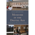 Museums in the Digital Age: Changing Meanings of Place, Community, and Culture - Paperback