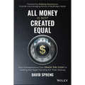 All Money Is Not Created Equal: How Entrepreneurs Can Crack the Code to Getting the Right Funding for Their Startup - Hardcover